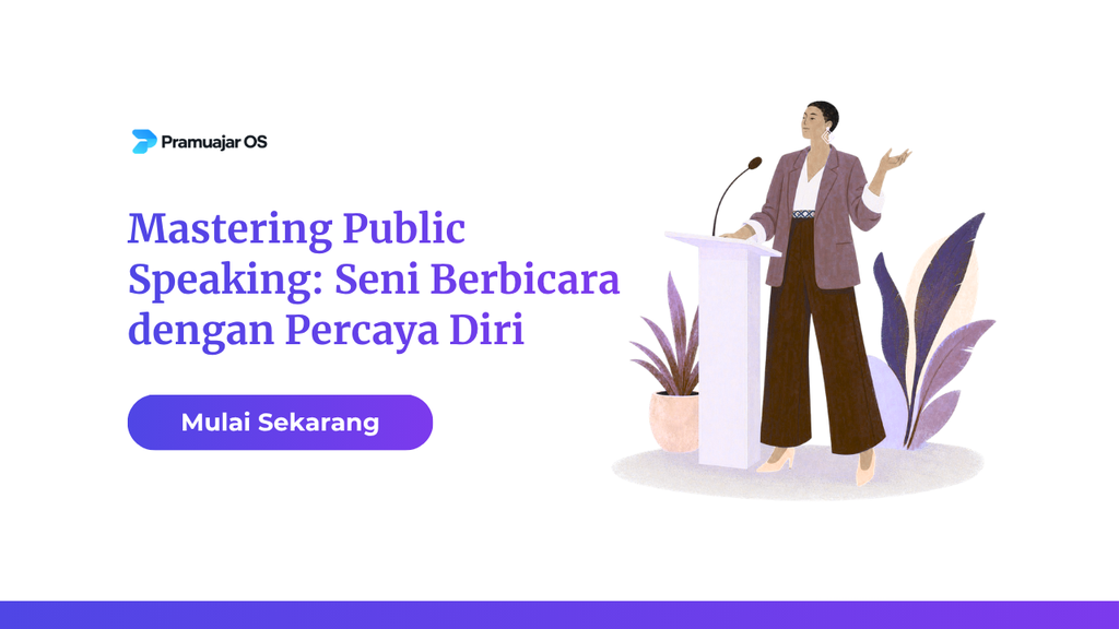 Mastering Public Speaking: Seni Berbicara dengan Percaya Diri